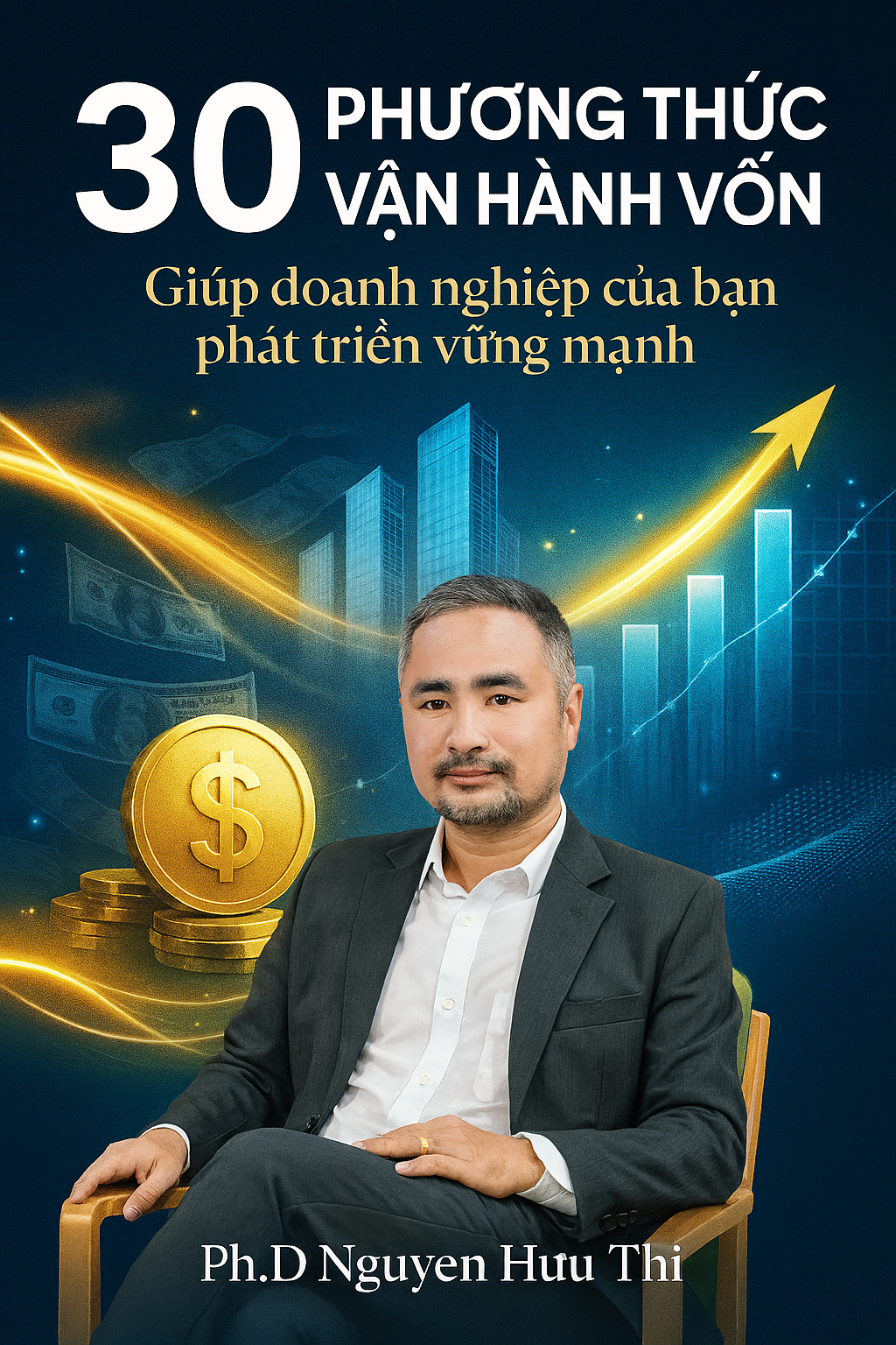 Bìa sách: 30 PHƯƠNG THỨC VẬN HÀNH VỐN